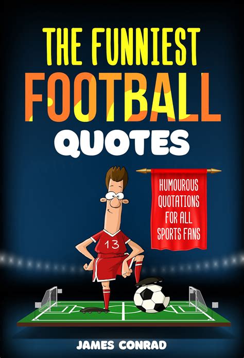 hilarious soccer quotes|funny soccer quotes and sayings.